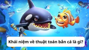 Cổng game Thiên đường trò chơi hé lộ top 5 cách sử dụng thuật toán bắn cá