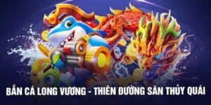 Chinh phục boss khủng với Bắn cá Long Vương tại Thiên đường trò chơi