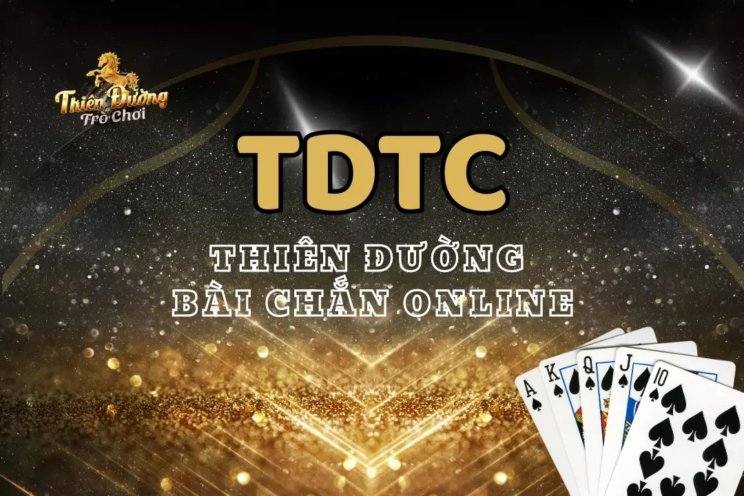 Hướng dẫn quy tắc chơi bài chắn TDTC cho người mới bắt đầu