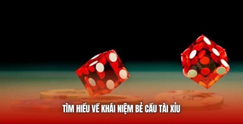 Cách bẻ cầu tài xỉu là gì