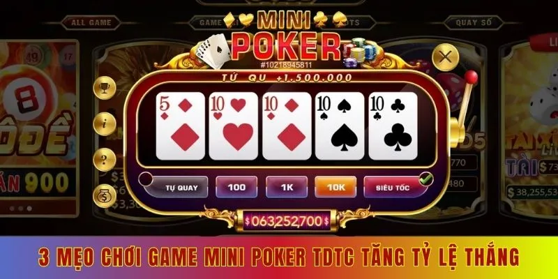 kinh nghiệm chơi nổ hũ mini poker